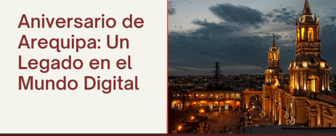 Aniversario de Arequipa: Un Legado en el Mundo Digital