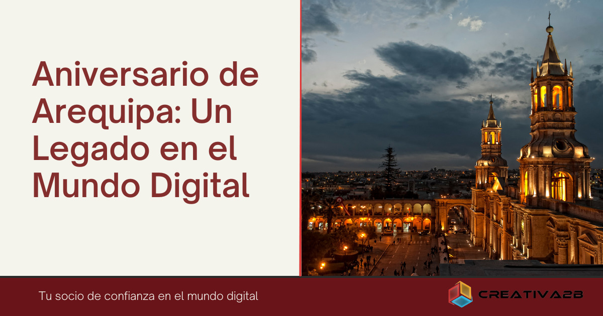 Aniversario de Arequipa: Un Legado en el Mundo Digital