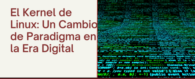 El Kernel de Linux: Un Cambio de Paradigma en la Era Digital