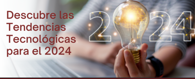 Descubre las Tendencias Tecnológicas para el 2024